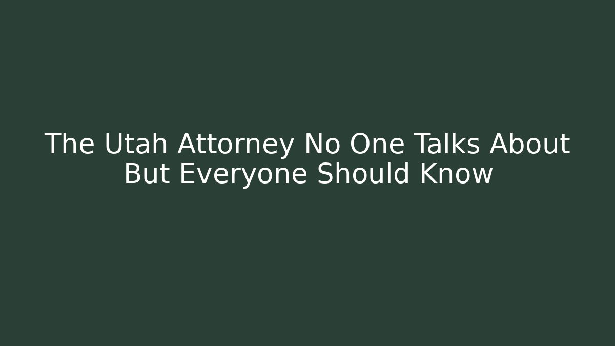 The Utah Attorney No One Talks About But Everyone Should Know