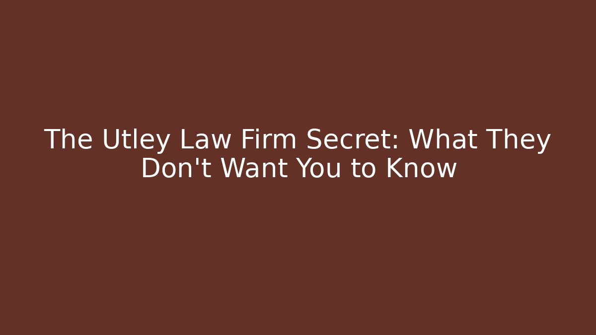 The Utley Law Firm Secret: What They Don’t Want You to Know - WealthxGroup