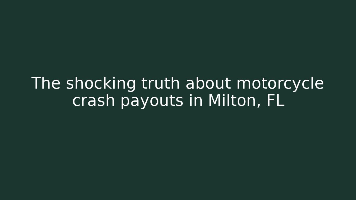 The shocking truth about motorcycle crash payouts in Milton, FL