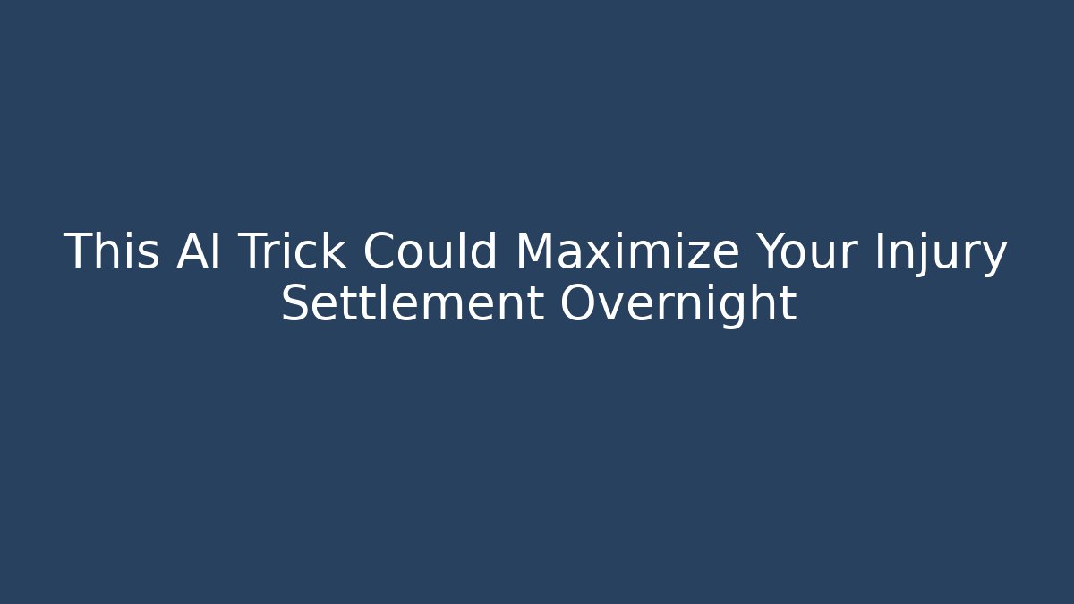 This AI Trick Could Maximize Your Injury Settlement Overnight - WealthxGroup
