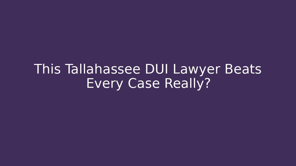 This Tallahassee DUI Lawyer Beats Every Case Really? - WealthxGroup