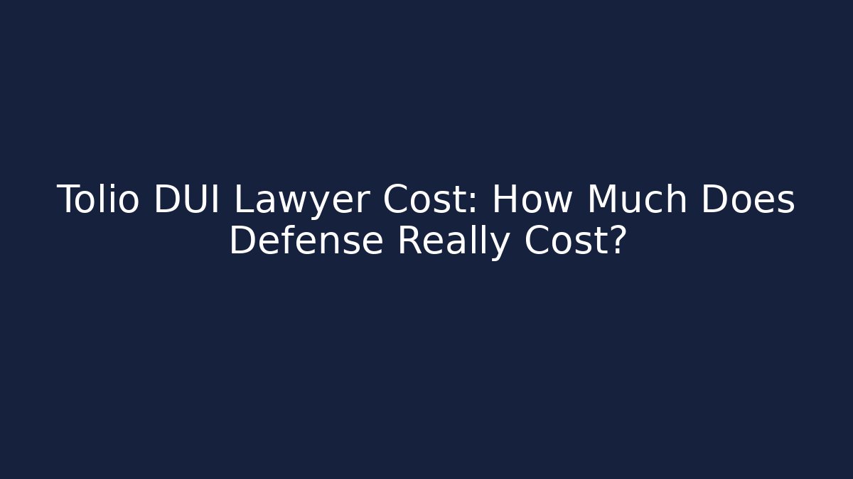 Tolio DUI Lawyer Cost: How Much Does Defense Really Cost? - WealthxGroup