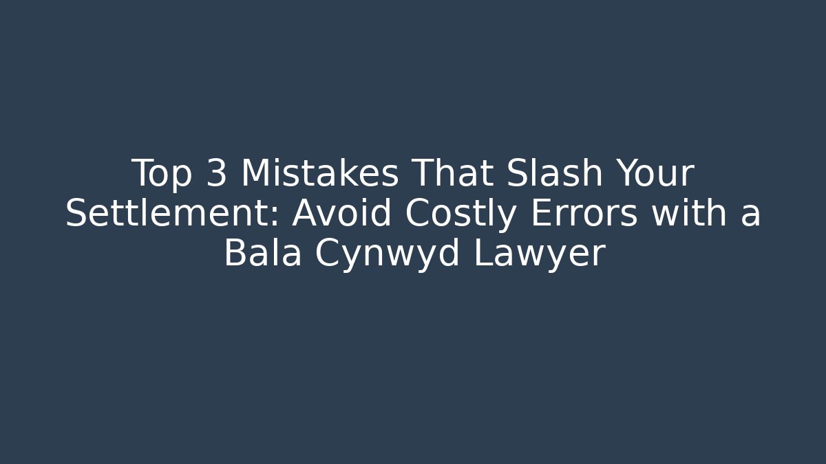 Top 3 Mistakes That Slash Your Settlement: Avoid Costly Errors with a Bala Cynwyd Lawyer
