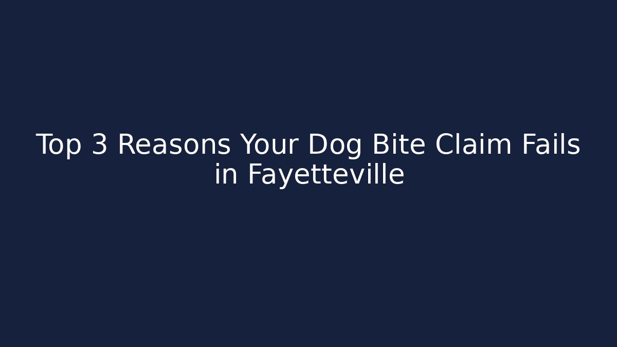 Top 3 Reasons Your Dog Bite Claim Fails in Fayetteville