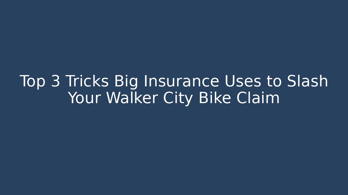 Top 3 Tricks Big Insurance Uses to Slash Your Walker City Bike Claim