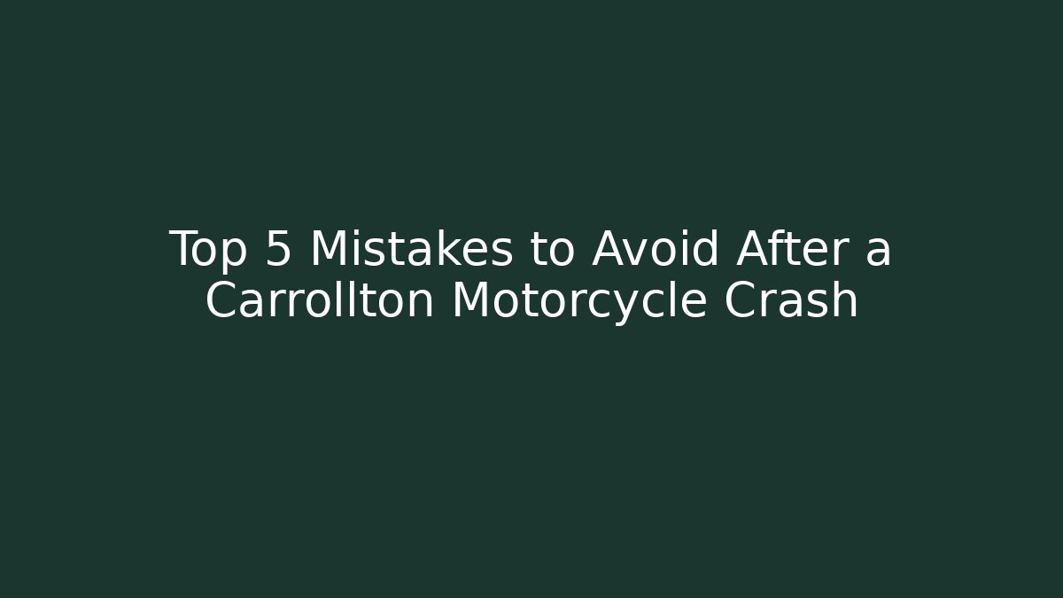Top 5 Mistakes to Avoid After a Carrollton Motorcycle Crash - WealthxGroup