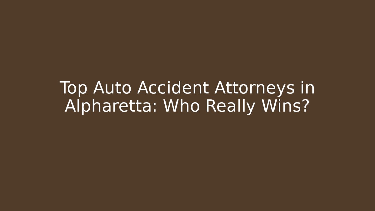 Top Auto Accident Attorneys in Alpharetta: Who Really Wins? - WealthxGroup