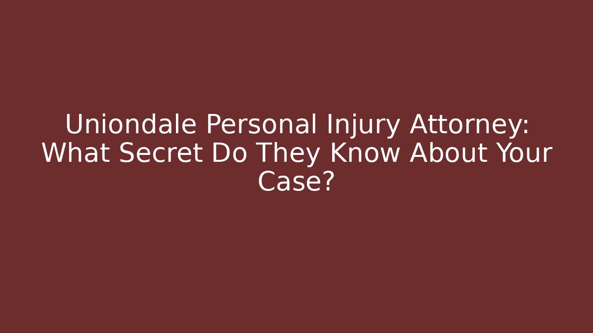 Uniondale Personal Injury Attorney: What Secret Do They Know About Your Case?
