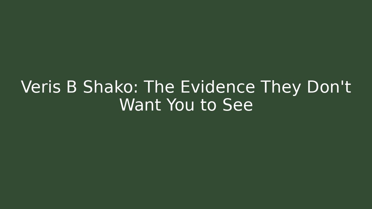 Veris B Shako: The Evidence They Don't Want You to See
