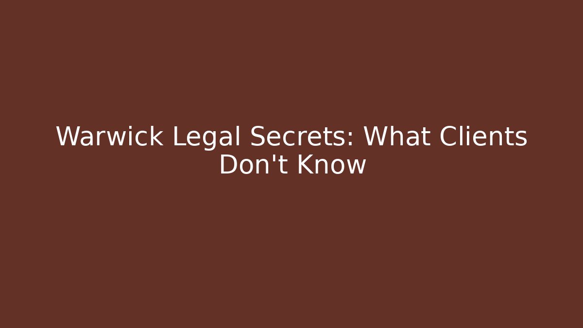 Warwick Legal Secrets: What Clients Don’t Know - WealthxGroup