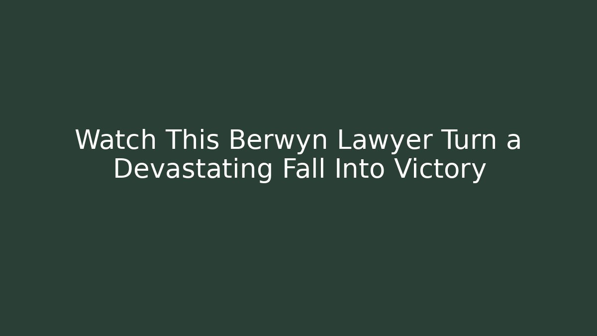 Watch This Berwyn Lawyer Turn a Devastating Fall Into Victory