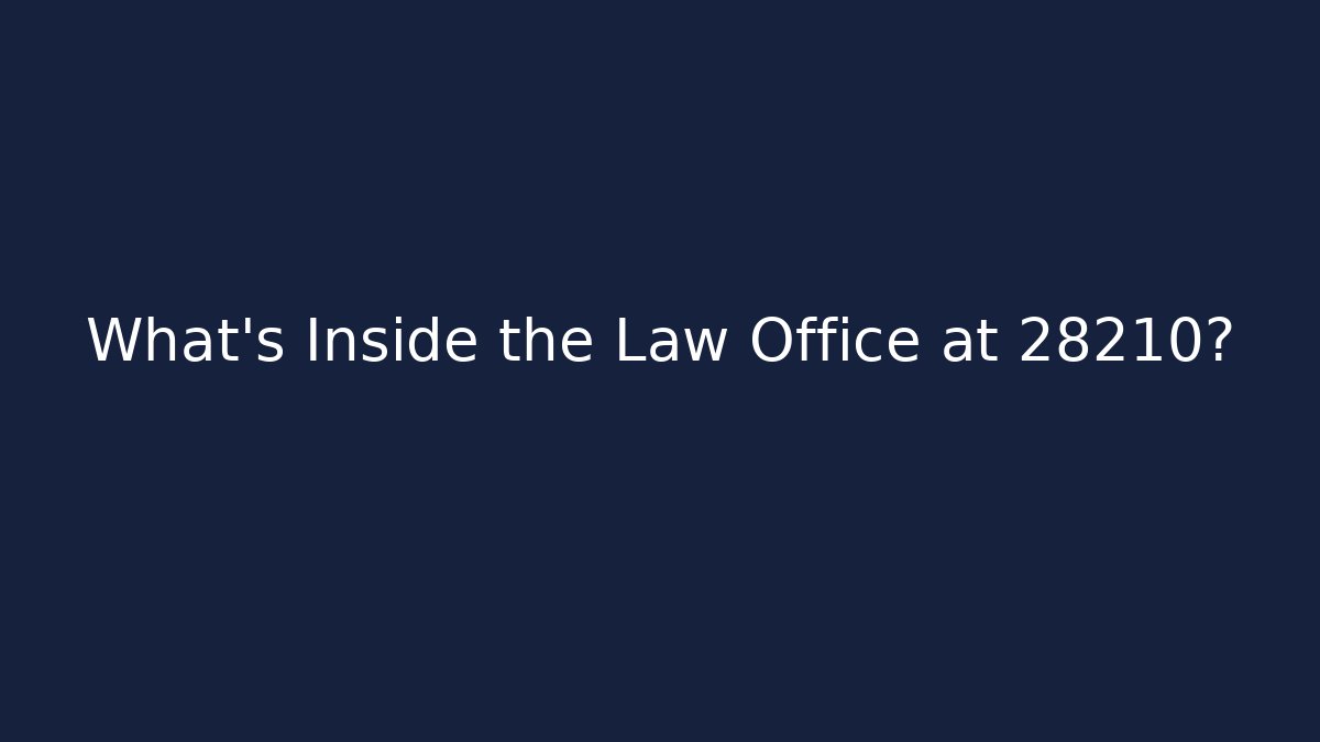 What's Inside the Law Office at 28210?