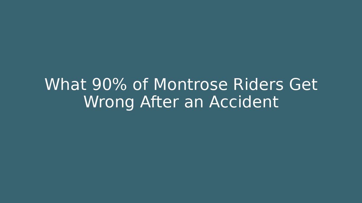 What 90% of Montrose Riders Get Wrong After an Accident