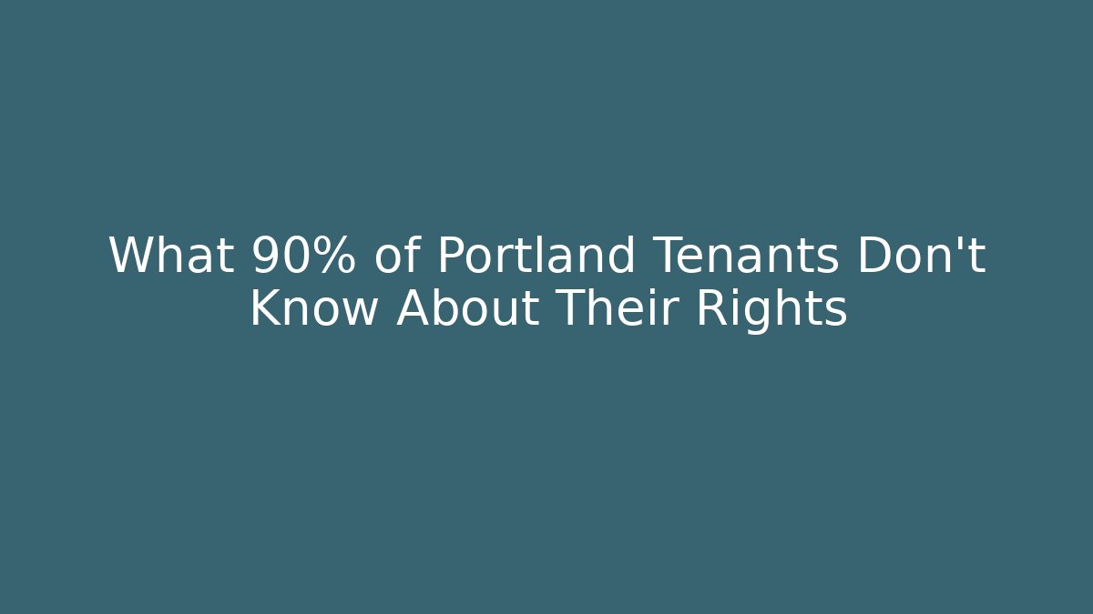 What 90% of Portland Tenants Don't Know About Their Rights