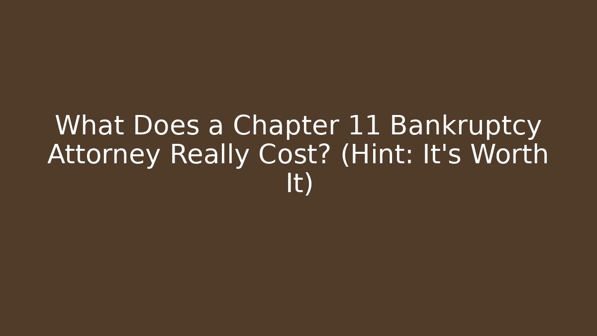 What Does a Chapter 11 Bankruptcy Attorney Really Cost? (Hint: It’s Worth It) - WealthxGroup