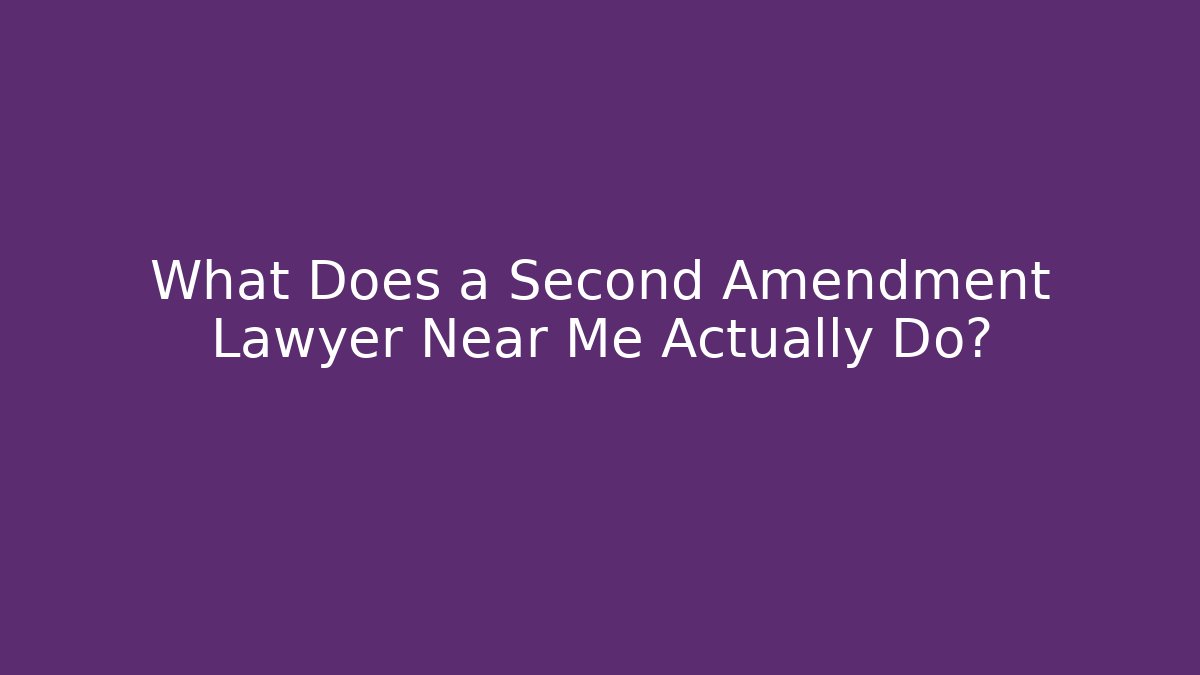 What Does a Second Amendment Lawyer Near Me Actually Do? - WealthxGroup