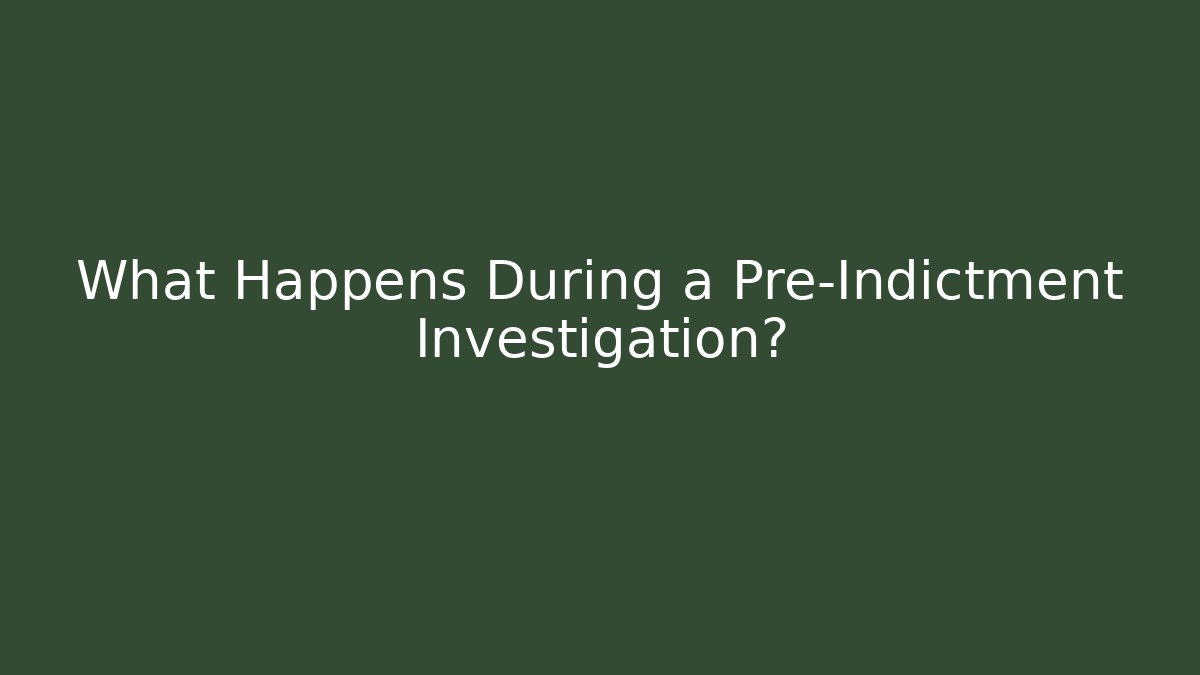 What Happens During a Pre-Indictment Investigation? - WealthxGroup