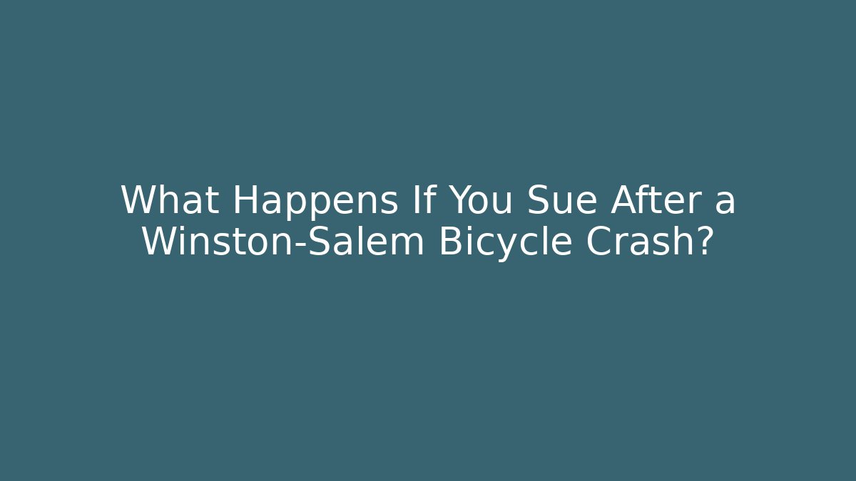What Happens If You Sue After a Winston-Salem Bicycle Crash? - WealthxGroup
