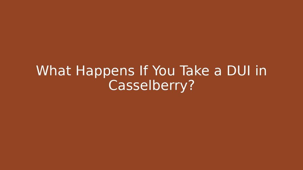 What Happens If You Take a DUI in Casselberry? - WealthxGroup