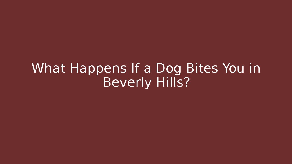 What Happens If a Dog Bites You in Beverly Hills?