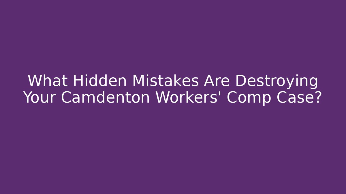 What Hidden Mistakes Are Destroying Your Camdenton Workers' Comp Case? - WealthxGroup