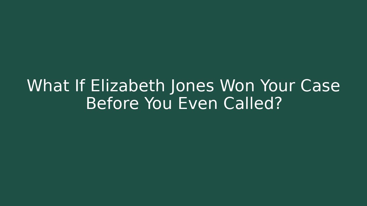 What If Elizabeth Jones Won Your Case Before You Even Called? - WealthxGroup