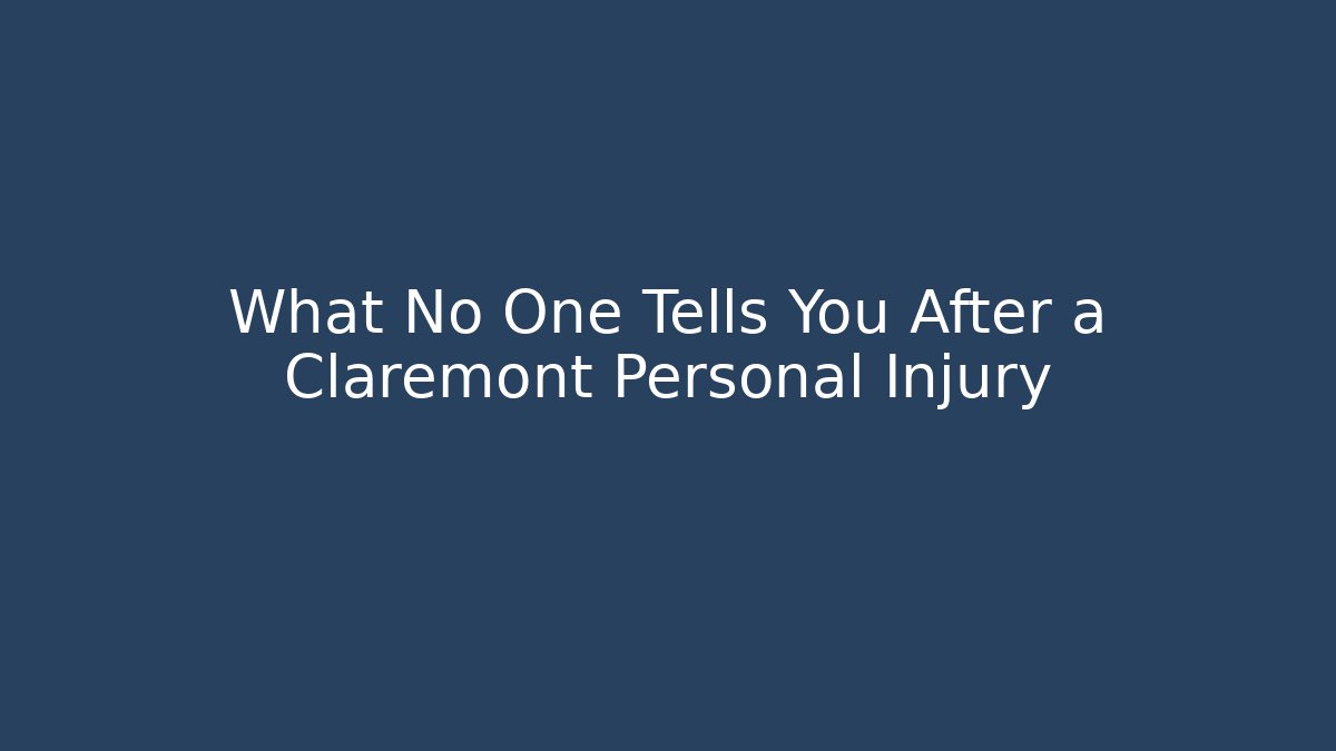 What No One Tells You After a Claremont Personal Injury