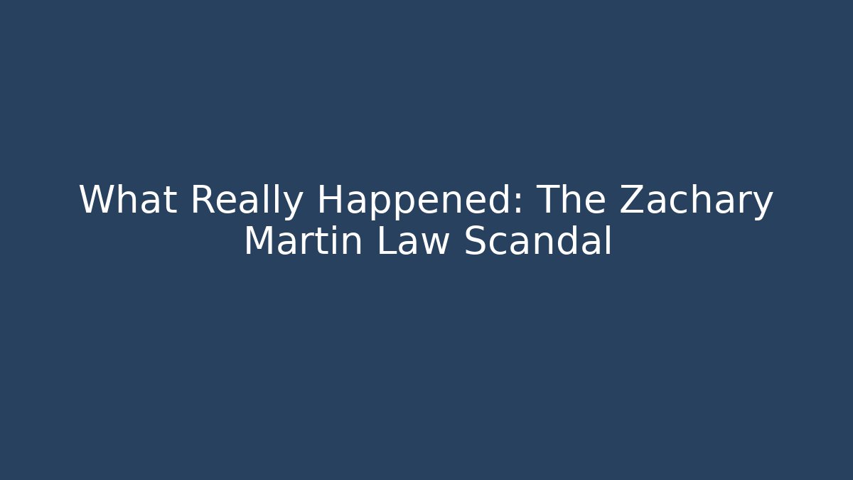 What Really Happened: The Zachary Martin Law Scandal