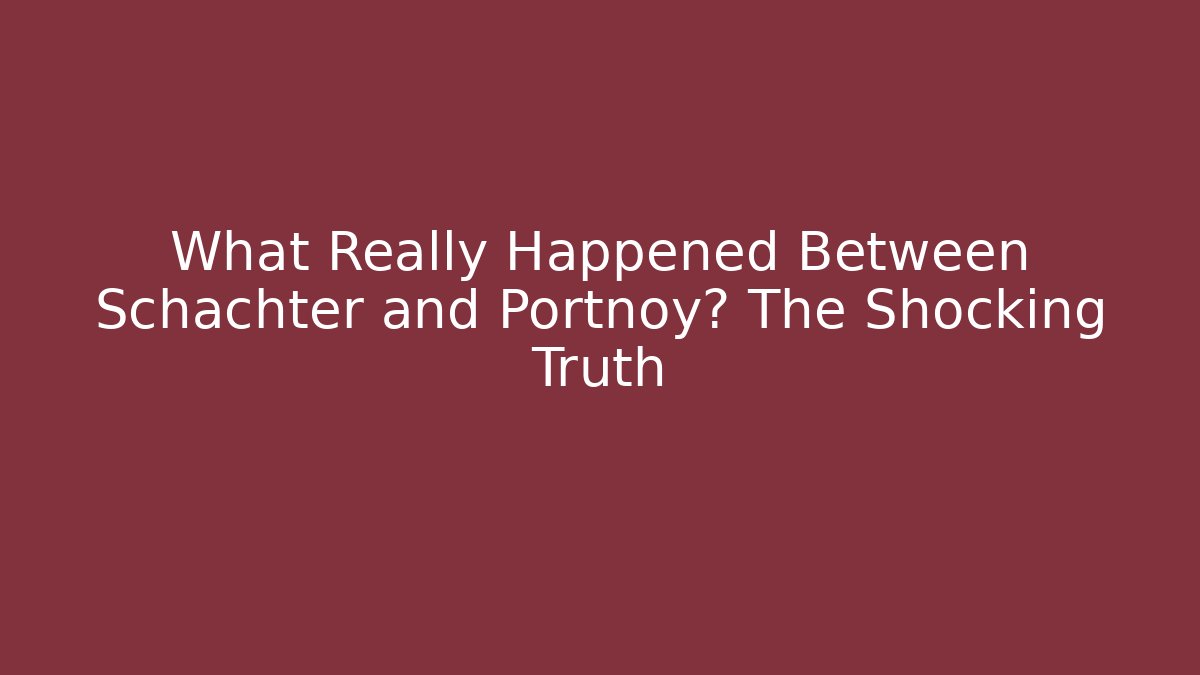 What Really Happened Between Schachter and Portnoy? The Shocking Truth - WealthxGroup
