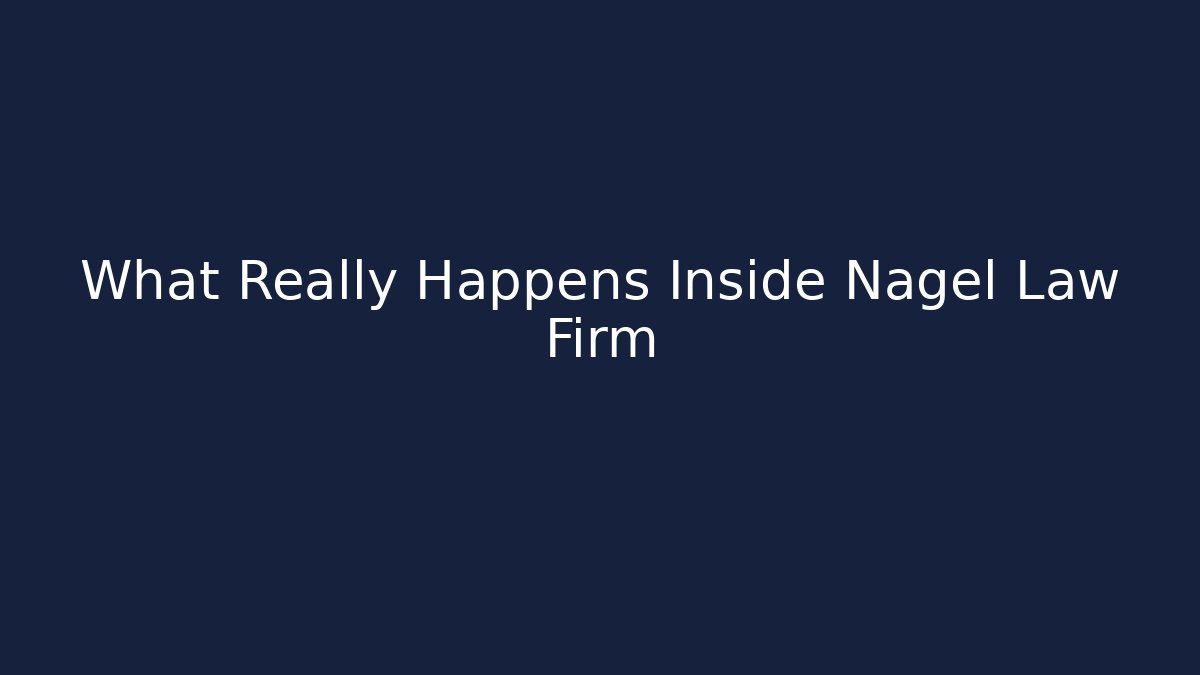 What Really Happens Inside Nagel Law Firm - WealthxGroup