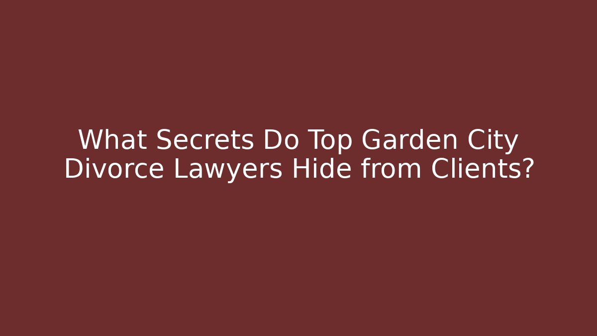 What Secrets Do Top Garden City Divorce Lawyers Hide from Clients? - WealthxGroup