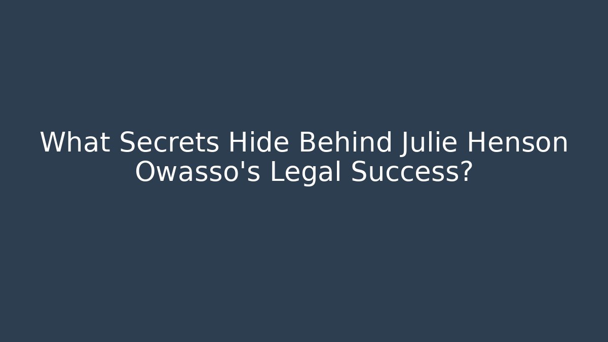 What Secrets Hide Behind Julie Henson Owasso's Legal Success? - WealthxGroup