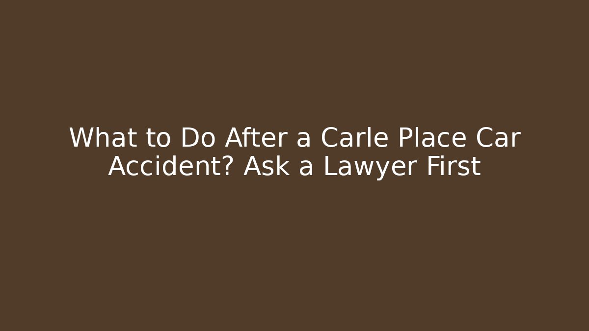 What to Do After a Carle Place Car Accident? Ask a Lawyer First