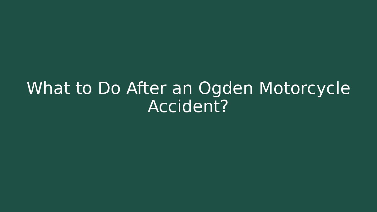 What to Do After an Ogden Motorcycle Accident? - WealthxGroup