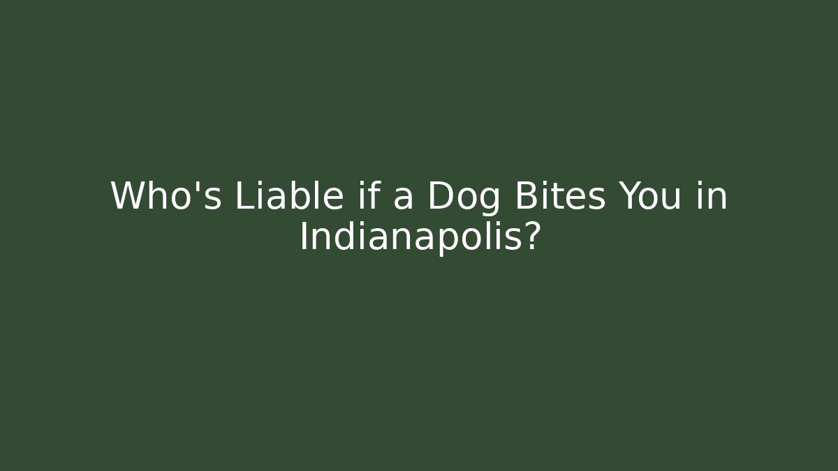 Who’s Liable if a Dog Bites You in Indianapolis?