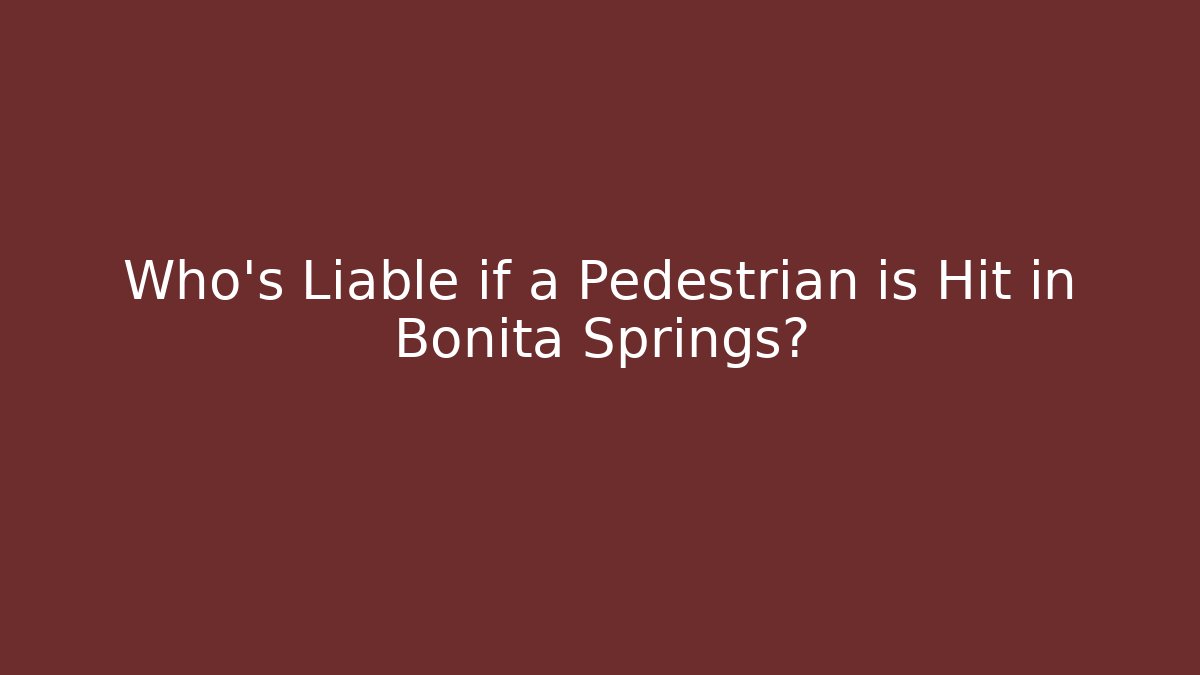 Who’s Liable if a Pedestrian is Hit in Bonita Springs? - WealthxGroup