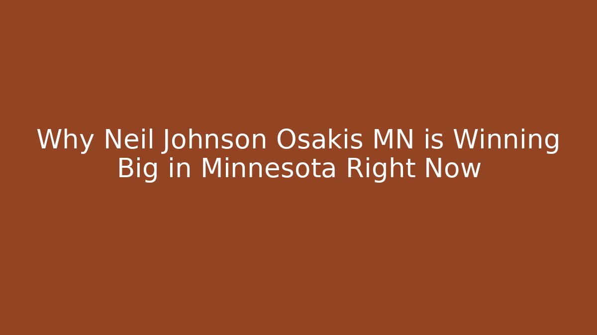 Why Neil Johnson Osakis MN is Winning Big in Minnesota Right Now - WealthxGroup