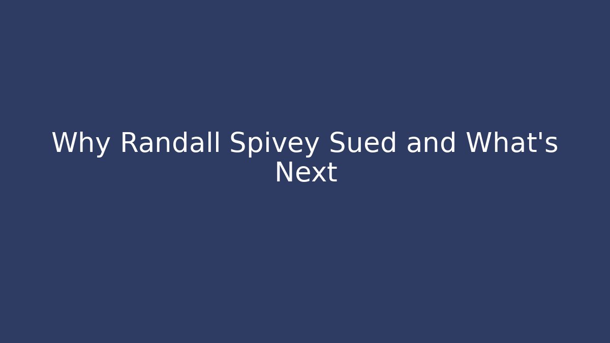 Why Randall Spivey Sued and What's Next