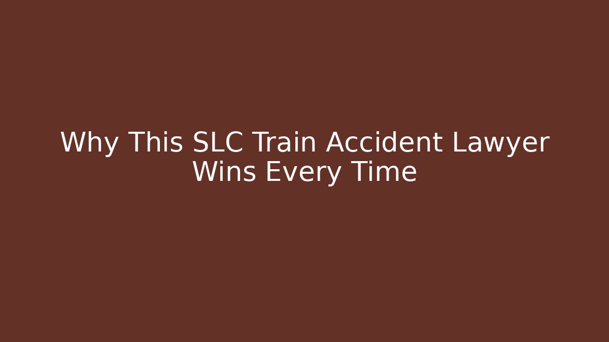 Why This SLC Train Accident Lawyer Wins Every Time - WealthxGroup