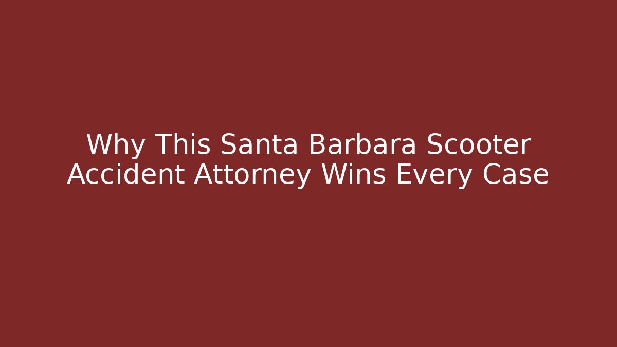 Why This Santa Barbara Scooter Accident Attorney Wins Every Case