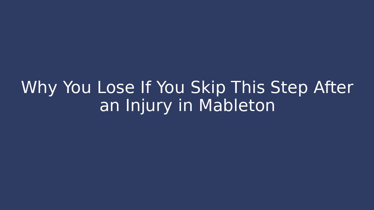 Why You Lose If You Skip This Step After an Injury in Mableton