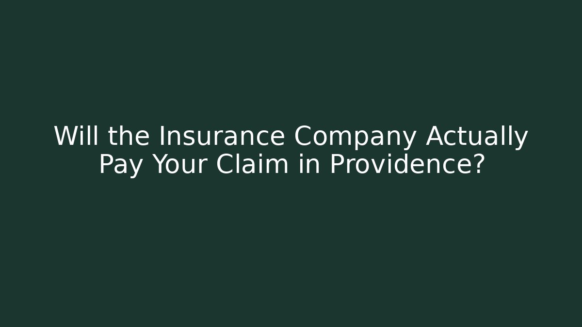 Will the Insurance Company Actually Pay Your Claim in Providence? - WealthxGroup