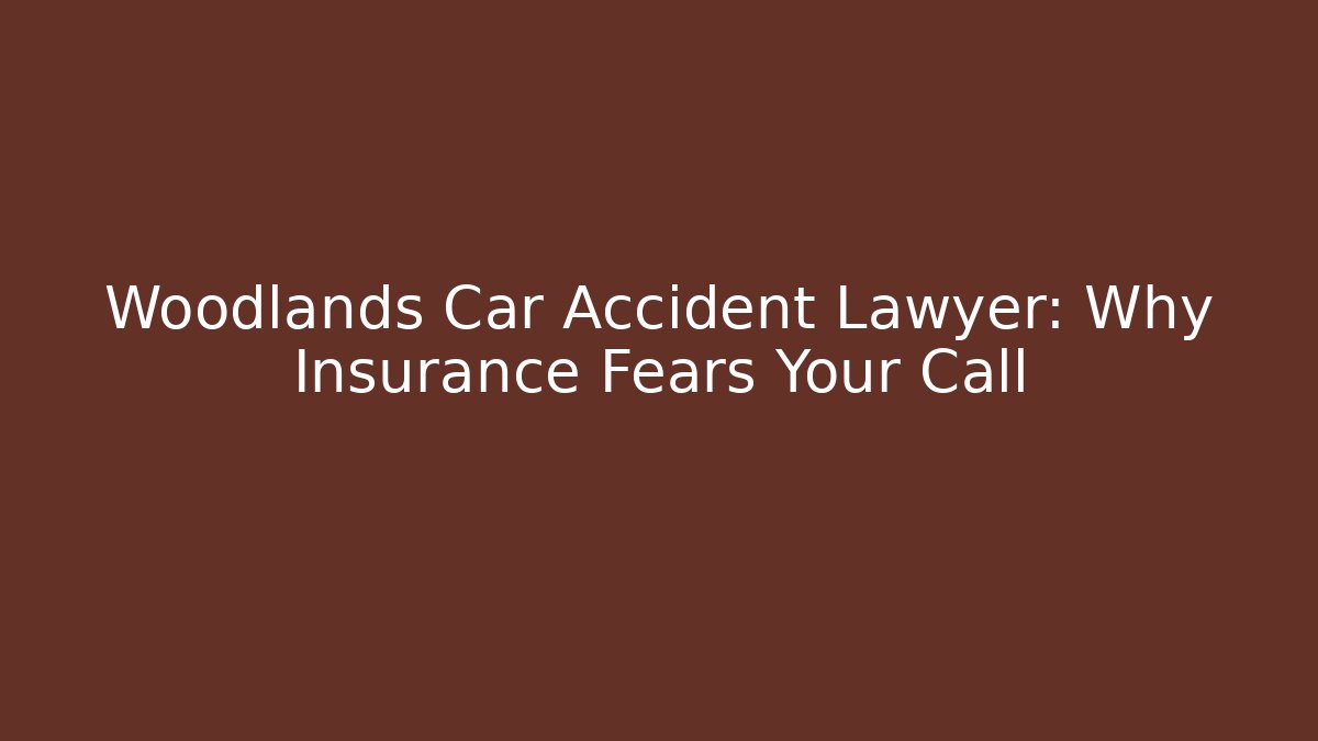 Woodlands Car Accident Lawyer: Why Insurance Fears Your Call - WealthxGroup