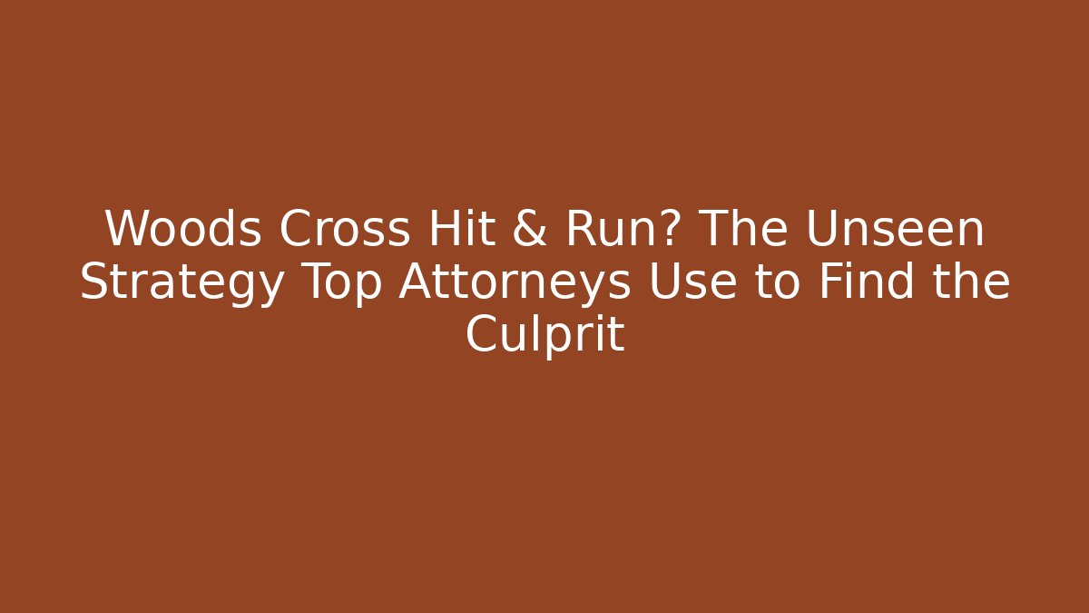 Woods Cross Hit & Run? The Unseen Strategy Top Attorneys Use to Find the Culprit