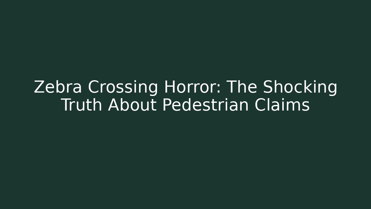 Zebra Crossing Horror: The Shocking Truth About Pedestrian Claims